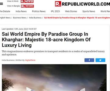 SAI WORLD EMPIRE BY PARADISE GROUP IN KHARGHAR: MAJESTIC 18-ACRE KINGDOM OF LUXURY LIVING