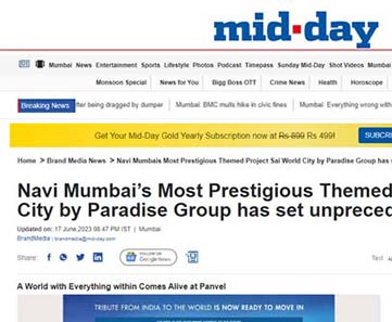 NAVI MUMBAI’S MOST PRESTIGIOUS THEMED PROJECT SAI WORLD CITY BY PARADISE GROUP HAS SET UNPRECEDENTED STANDARDS